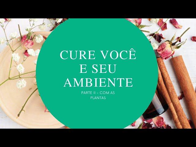 Cure você e seus ambientes com as plantas | Maraísa Faria | NeuroFengShui