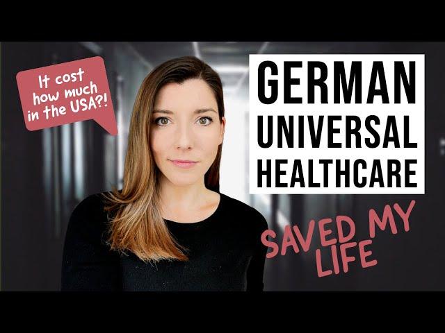 THE REALITY OF UNIVERSAL HEALTHCARE IN GERMANY vs. American Private Healthcare