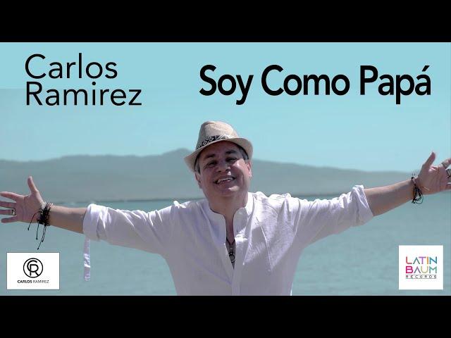 Soy Como Papá - Carlos Ramírez (Official Video)