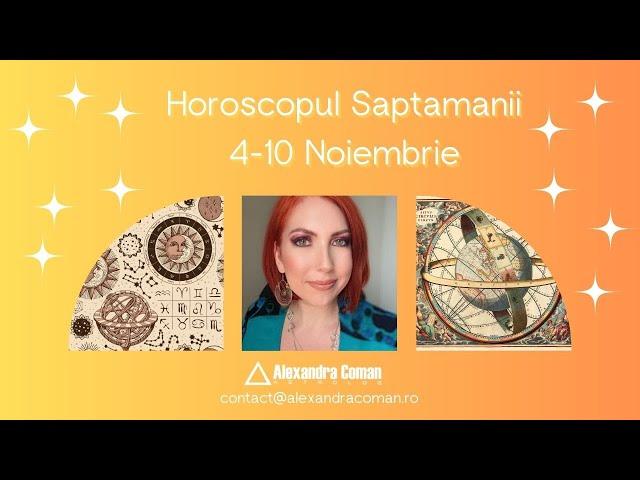 Horoscopul saptamanii 4 - 10 Noiembrie 2024 | Initiativa si spiritualitate | Alexandra Coman