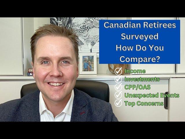 Canadian Retirees Surveyed - How Do You Compare?