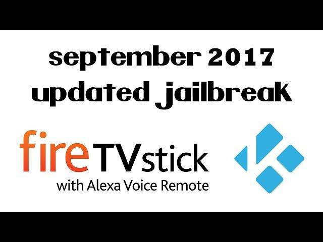 How To Jailbreak Amazon Fire TV Stick September 2017 | New Updated Method (Kodi 17.4 Krypton)