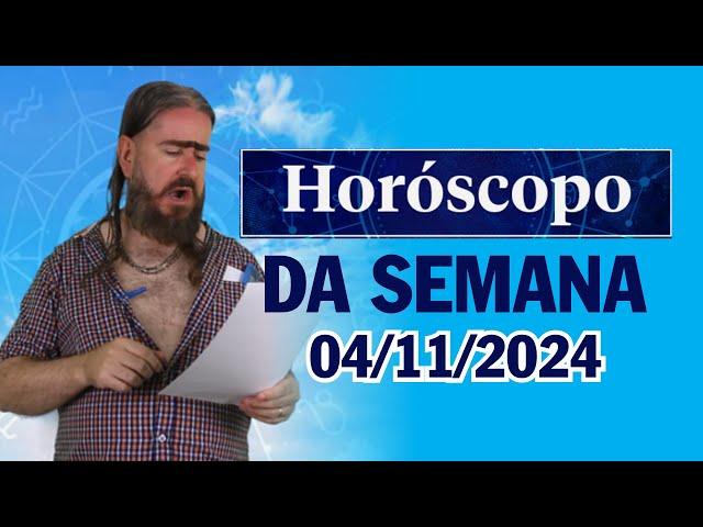 Horóscopo da Semana - 04/11 (HUMOR) Chico da Tiana