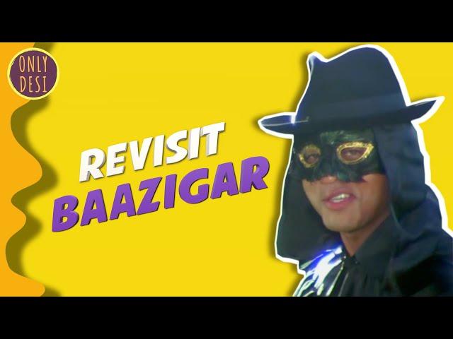 Baazigar : The Revisit