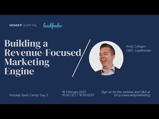 Creating a Revenue-Focused Marketing Engine by Andy Culligan (Leadfeeder)