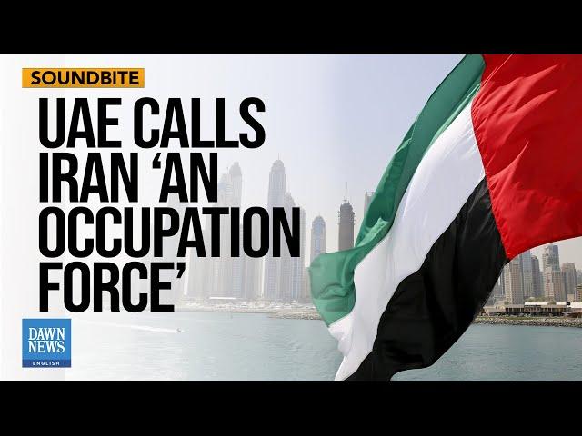 UAE says ‘Iran is an occupation force’ at UN | Dawn News English