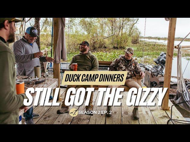 Duck Camp Dinners S2 Ep. 2 | Still Got the Gizzy