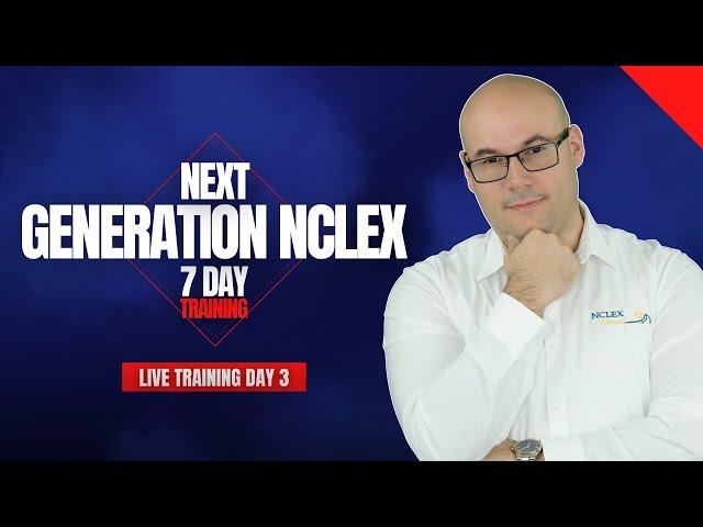 FREE NCLEX 7-DAY Training/Next Generation NCLEX/Day 3