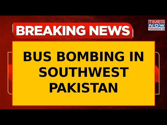 Breaking News | Bus Bombing In Southwest Pakistan: 4 Killed, 32 Injured In Balochistan Attack