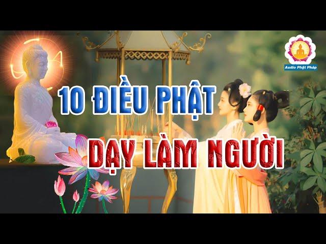 Đức Phật Dạy 10 Điều lành Đem Lại Sự An Vui Và Hạnh Phúc Cho Mình, Cho Người.