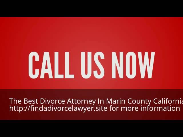 Find the Best Divorce Attorney in Marin County California 844-899-1006