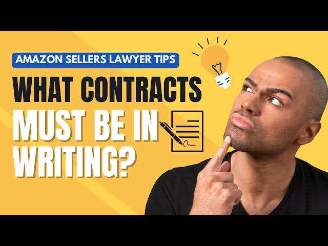 Amazon Sellers Lawyer Tips: What Contracts Must Be in Writing?