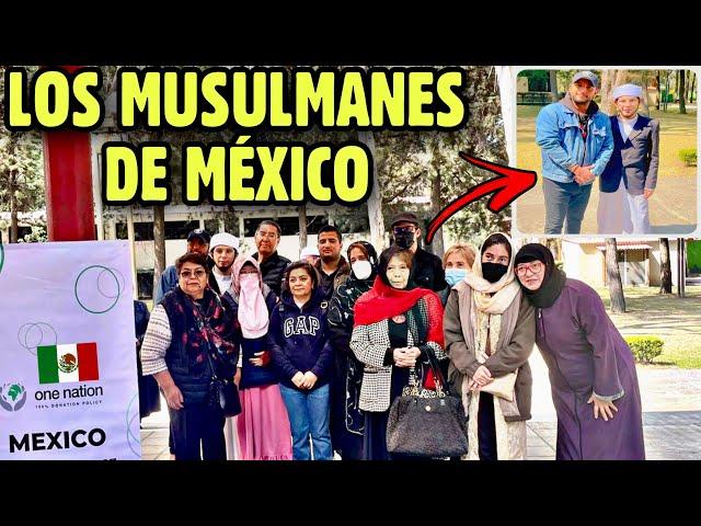 Así es la Vida de Los MUSULMANES en MÉXICO  ️