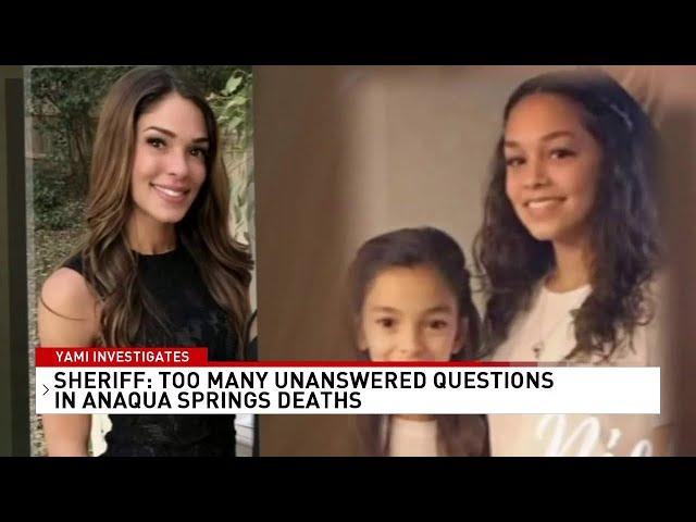 "We just don't know yet," Sheriff Javier Salazar explains why the Anaqua Springs case is not closed