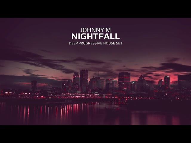 Johnny M - Nightfall | 2022 Deep Progressive House Set