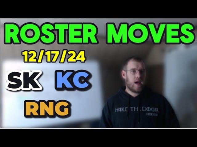 Official Lol Esports Roster Moves 12/17/24 (KC, SK, RNG)