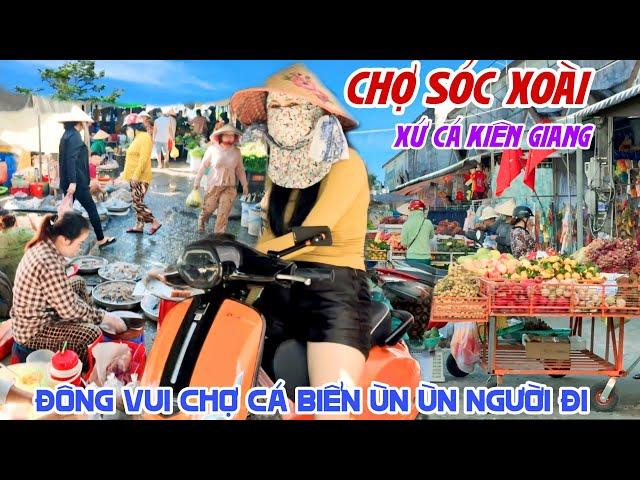 ĐÔNG KHỦNG CHỢ SÓC XOÀI, KIÊN GIANG MÙA NƯỚC Cá Biển Tràn Lan ÙN ÙN NGƯỜI ĐI CHỢ MUA HẢI SẢN RẺ KPVL