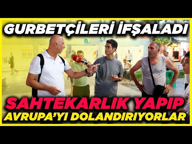 SAHTEKAR GURBETÇİLERİN YALANLARINI İFŞALADI; "G*tünün Üstünde Oturuyorlar" | Sokak Röportajları