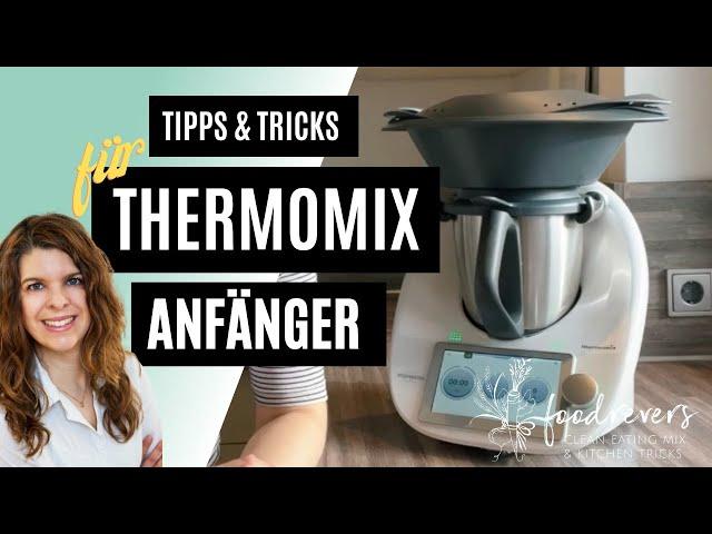 Die besten Tipps für Thermomix Anfänger