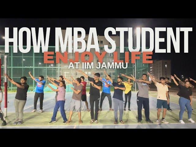 HOW MBA STUDENTS ENJOY LIFE AT IIM JAMMU