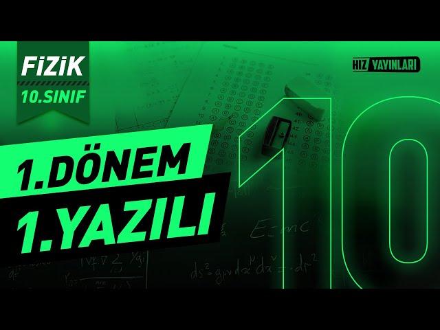 10.SINIF FİZİK 1.DÖNEM 1.YAZILI - 2024 - 2025