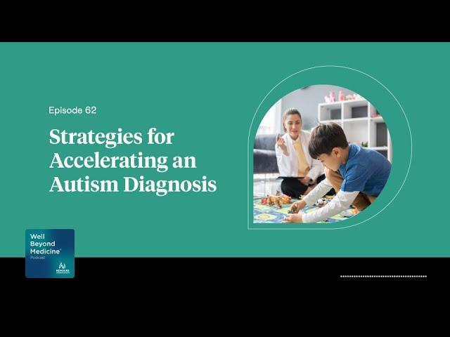 Episode 62: Strategies for Accelerating an Autism Diagnosis