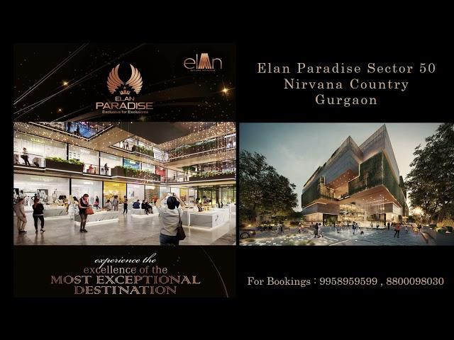 9958959599, Elan Paradise Sector 50 Gurgaon, Elan Paradise Supermarket Price, Elan Nirvana Country