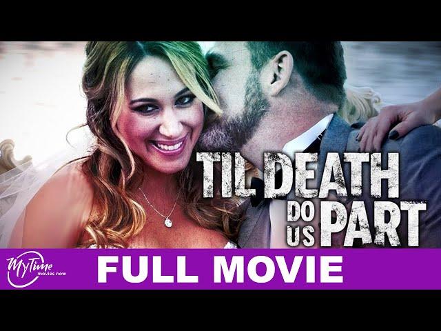 Til Death Do Us Part | Full Thriller Movie | Haylie Duff, Ty Olsson | @MyTimeMoviesNow