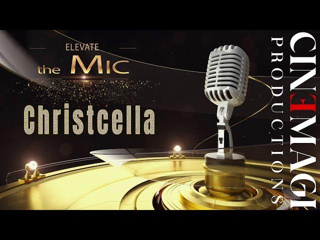 Elevate the Mic: Christcella