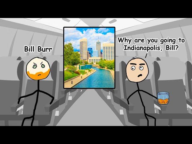 Bill Burr - Why Are You Going To Indianapolis, Bill?