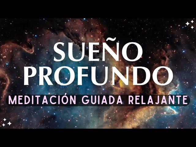 Meditación guiada para DORMIR PROFUNDO Y RELAJARSE: Alivia la ansiedad y el estrés | SUEÑO FÁCIL  