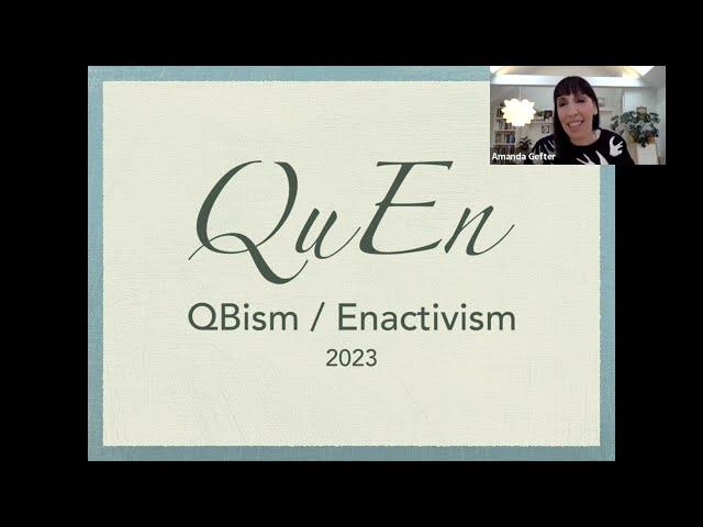 QuEn 2023: QBism/Enactivism with Chris Fuchs, Ezequiel Di Paolo and Hanne De Jaegher