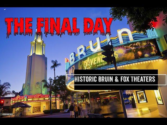 The Final Day of operations at the Historic Westwood Fox and Bruin theaters The Death Of Cinema?