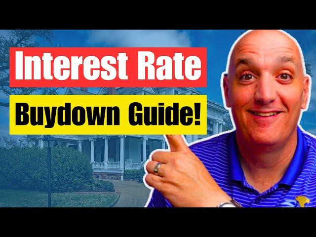 Ultimate Guide To Mortgage Interest Rate Buydowns!