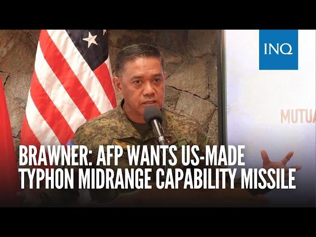 Brawner: AFP wants US-made Typhon midrange capability missile