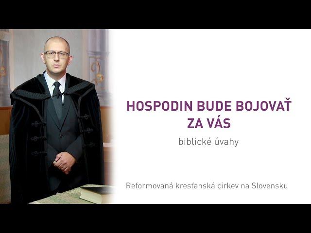 Hospodin bude bojovať za vás – Miroslav Kovaľ