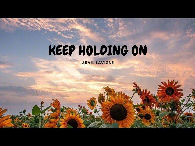 ARVIL LAVIGNE - KEEP HOLDING ON | SHAREDIT LYRICS