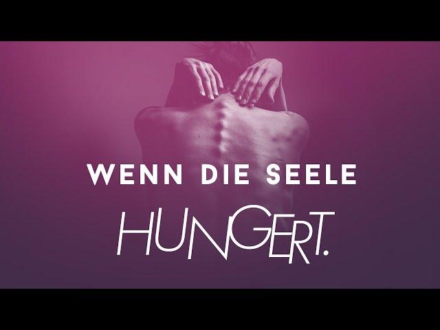 Wenn die Seele hungert:  Mein Weg aus Bulimie und Magersucht