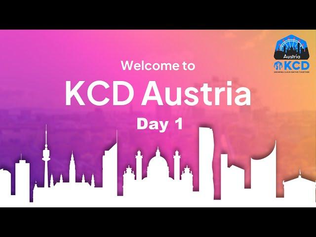 Welcome to KCD Austria Day 1