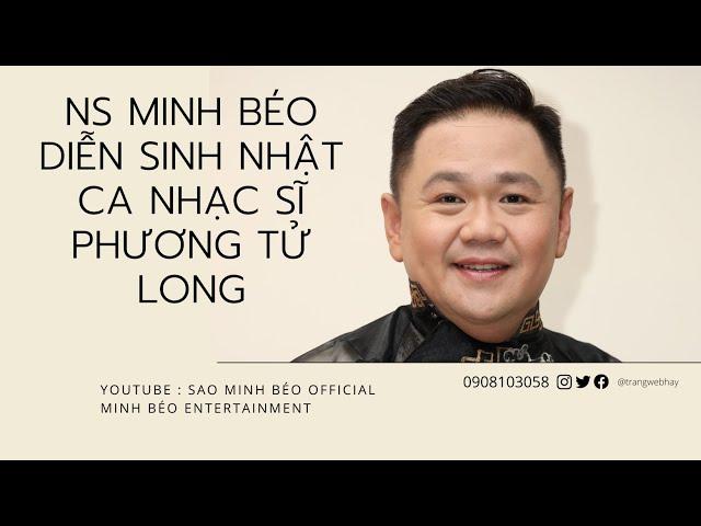 Ns Minh Béo diễn sinh nhật Ca Nhạc Sĩ Phương tử Long