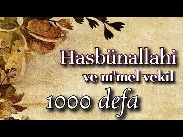 Hasbünallahi ve ni'mel vekil Zikri 1000defa