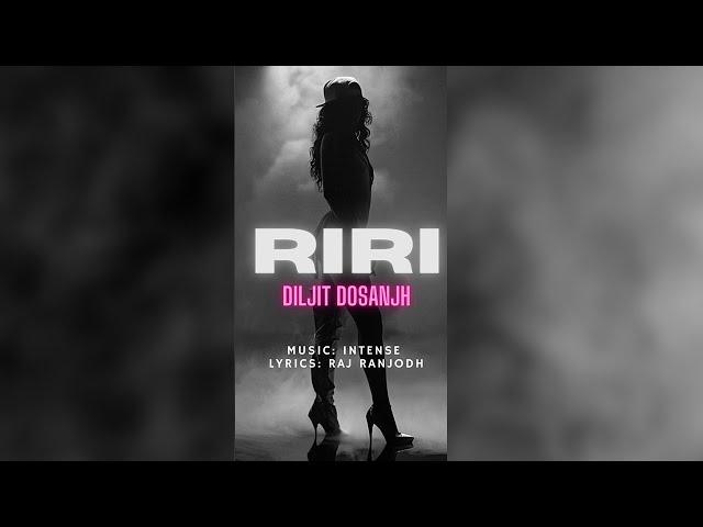 RiRi (Rihanna) Song By Diljit Dosanjh | Intense | Raj Ranjodh