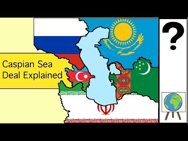 The Caspian Sea Deal and Dispute Explained