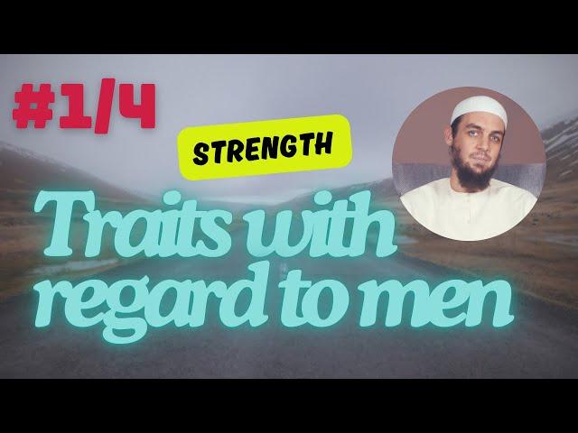 Part One | Some Qualities Specific To The Men | Ustadh Muhammad Tim