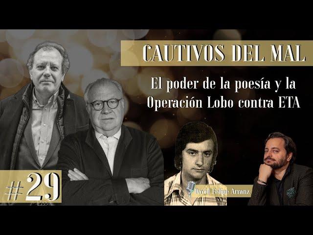 Jaime Siles y Mikel Lejarza y Fernando Rueda, el poder de la poesía y la Operación Lobo contra ETA