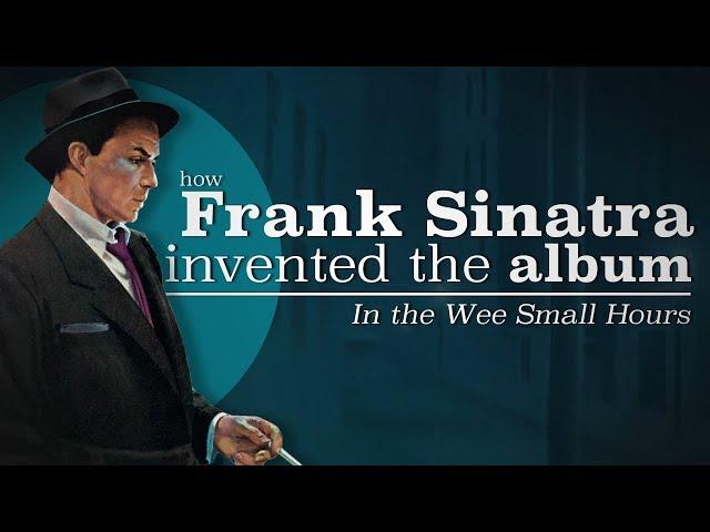 How Frank Sinatra Invented the Album