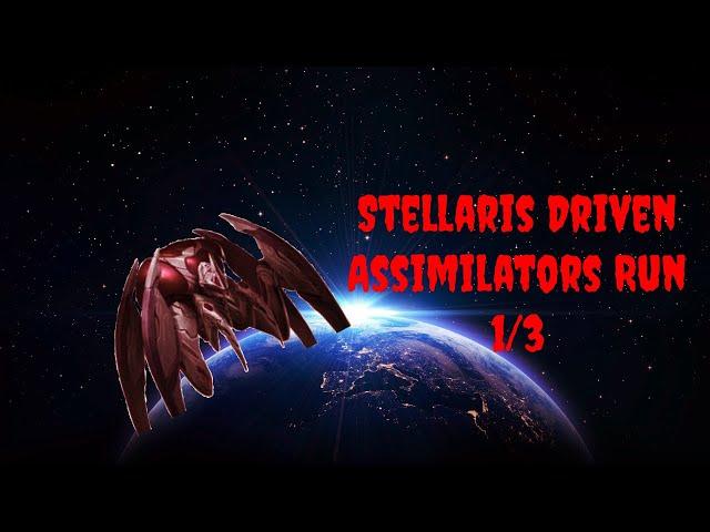 Stellaris Driven Assimilators Timelapse Run 1/3