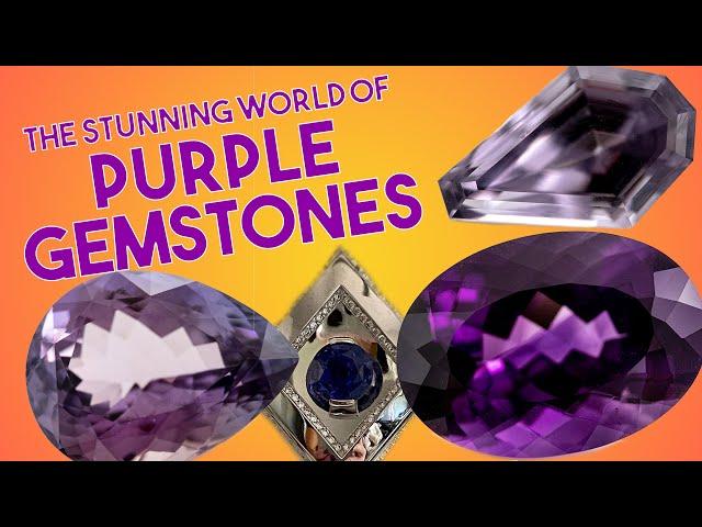 All About Purple Gemstones