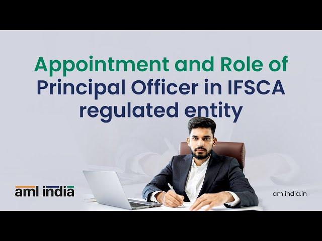 Appointment and Role of Principal Officer in IFSCA regulated entity | AML India