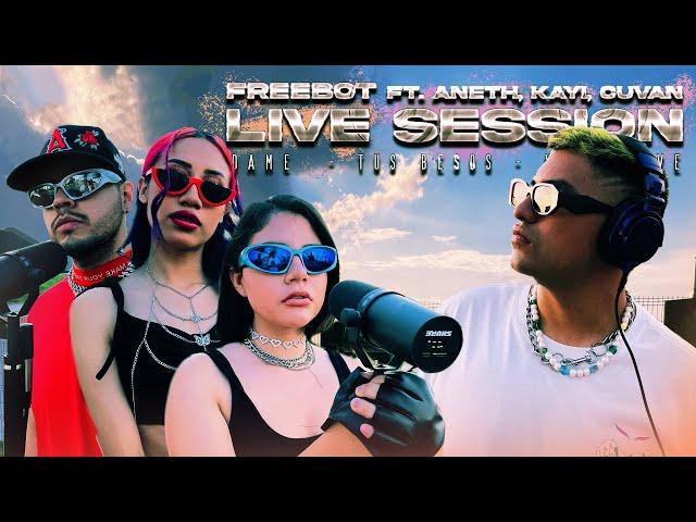 Freebot - Dame, Tus Besos, Your Love (Live Session) Ft. Aneth, Cuvan, Kayi #TEKTRIBAL